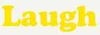 ラフ・Laugh